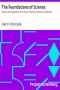 [Gutenberg 39713] • The Foundations of Science: Science and Hypothesis, The Value of Science, Science and Method